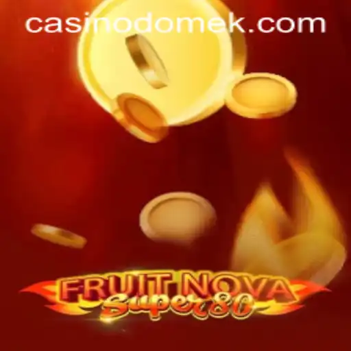 Exploring FruitNovaSuper80: A New Adventure in Gaming