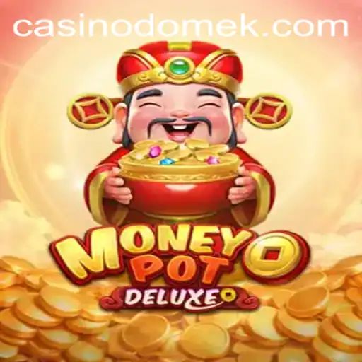 MoneyPotDELUXE: A Thrilling Experience in Modern Gaming